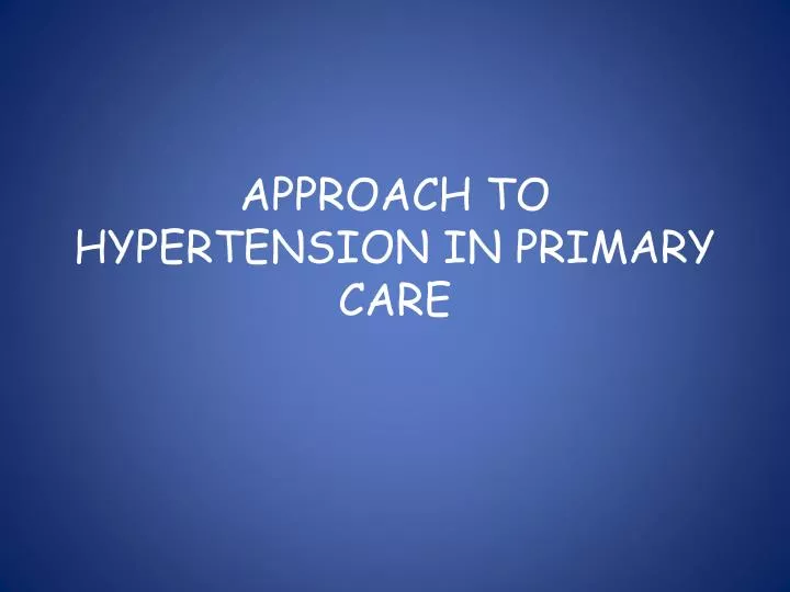 approach to hypertension in primary care
