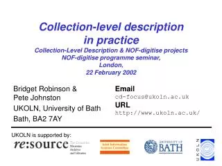 Bridget Robinson &amp; Pete Johnston UKOLN, University of Bath Bath, BA2 7AY
