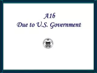 A1b Due to U.S. Government