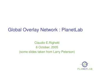 Global Overlay Network : PlanetLab