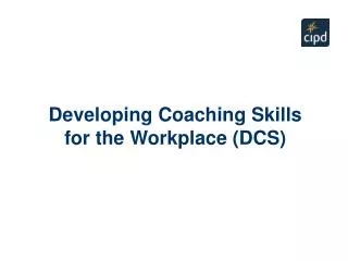 Developing Coaching Skills for the Workplace (DCS)
