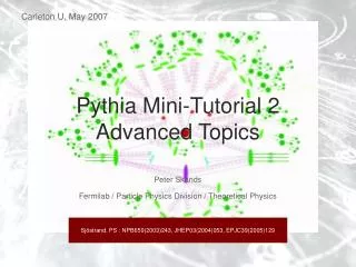 Pythia Mini-Tutorial 2 Advanced Topics