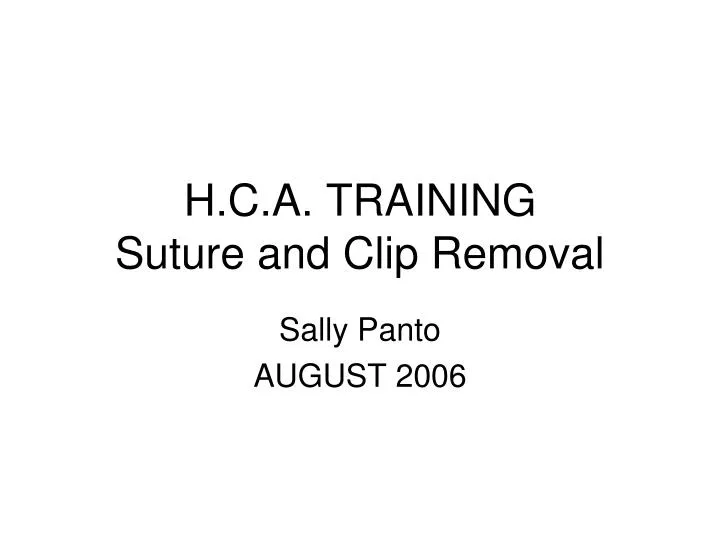 h c a training suture and clip removal