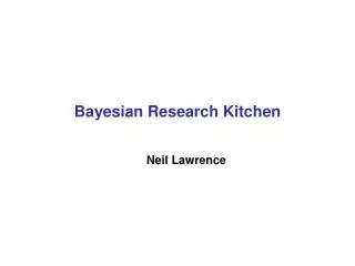 Bayesian Research Kitchen