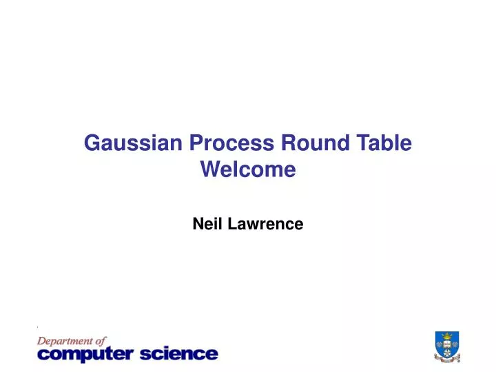 gaussian process round table welcome