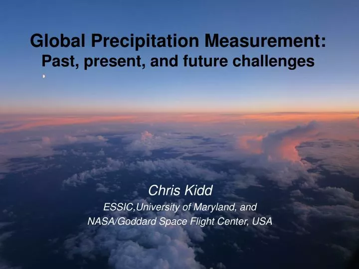 global precipitation measurement past present and future challenges