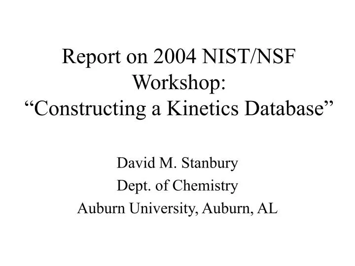 report on 2004 nist nsf workshop constructing a kinetics database