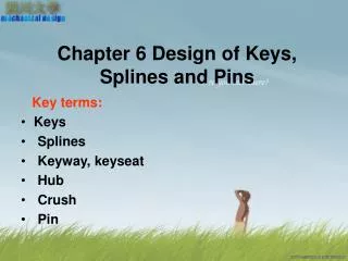 Chapter 6 Design of Keys, Splines and Pins