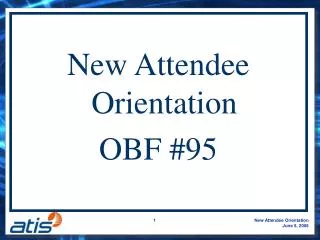 New Attendee Orientation OBF #95