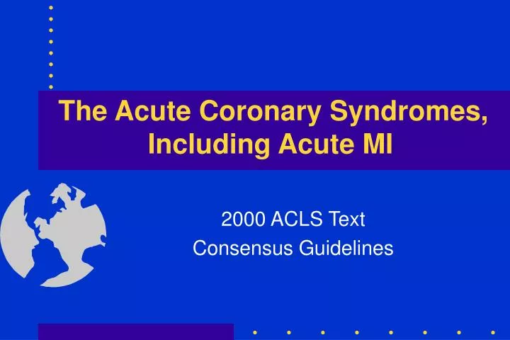 the acute coronary syndromes including acute mi