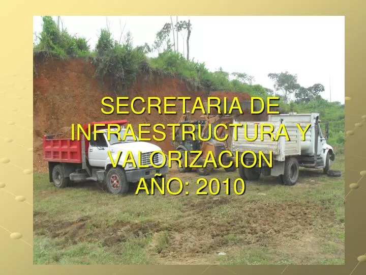 secretaria de infraestructura y valorizacion a o 2010
