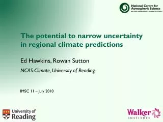 The potential to narrow uncertainty in regional climate predictions Ed Hawkins, Rowan Sutton