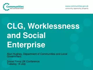 CLG, Worklessness and Social Enterprise