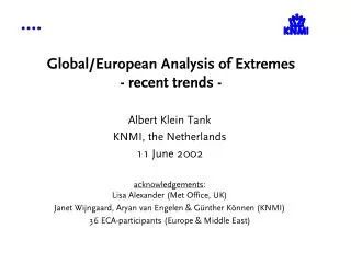 Global/European Analysis of Extremes - recent trends -