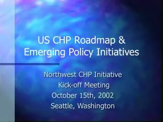 US CHP Roadmap &amp; Emerging Policy Initiatives