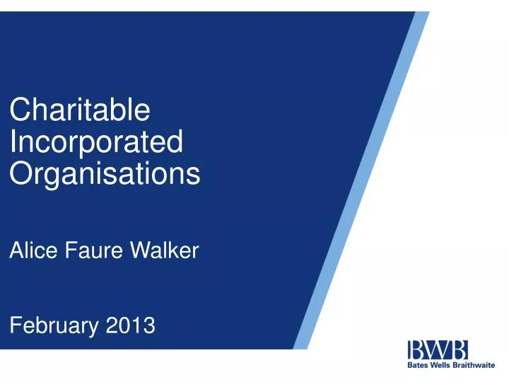 charitable incorporated organisations alice faure walker february 2013