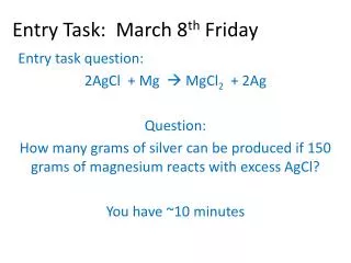 Entry Task: March 8 th Friday
