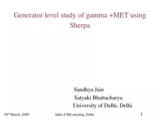 Generator level study of gamma +MET using Sherpa