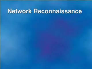 Network Reconnaissance