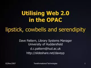 Utilising Web 2.0 in the OPAC lipstick, cowbells and serendipity