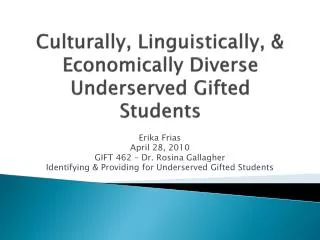 Culturally, Linguistically, &amp; Economically Diverse Underserved Gifted Students
