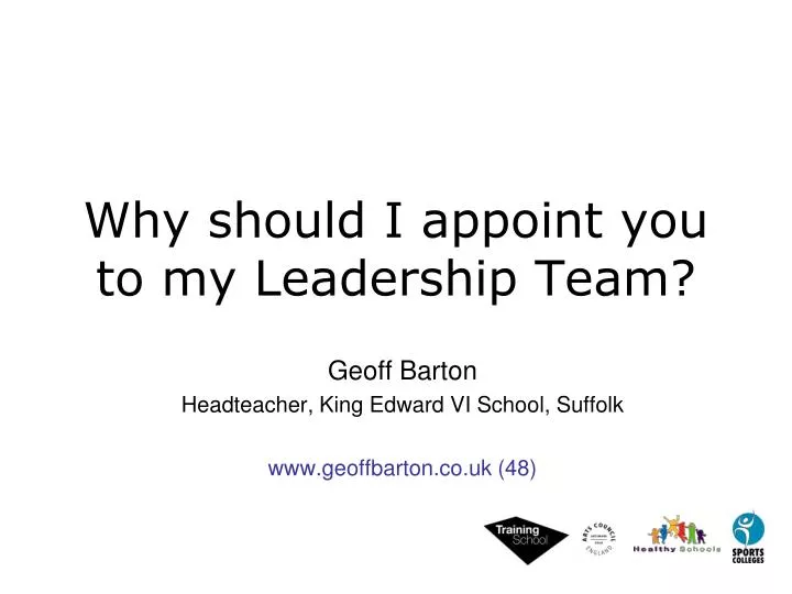 why should i appoint you to my leadership team