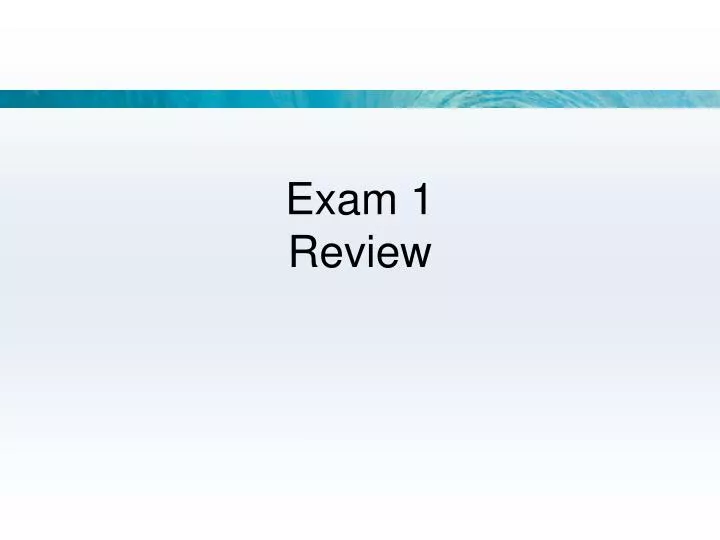 exam 1 review