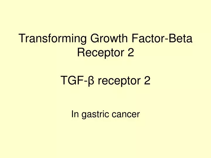 transforming growth factor beta receptor 2 tgf receptor 2