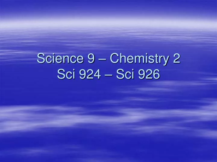 science 9 chemistry 2 sci 924 sci 926