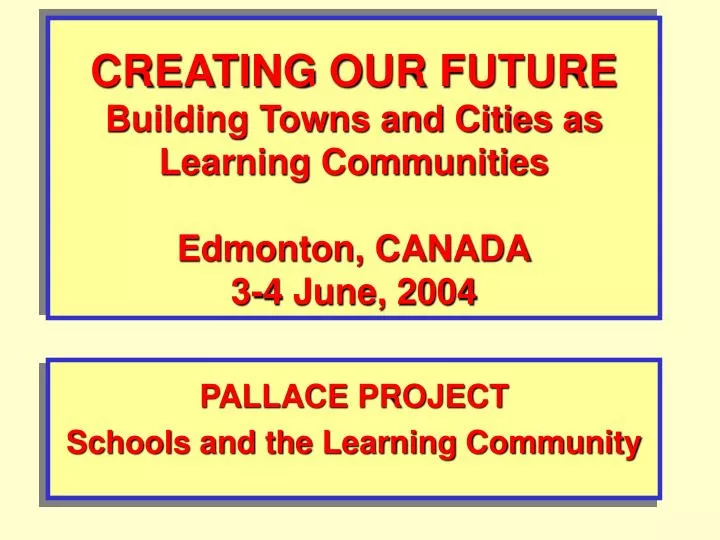 creating our future building towns and cities as learning communities edmonton canada 3 4 june 2004