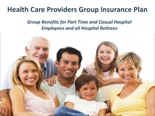 Group Benefits for Part Time and Casual Hospital Employees and all Hospital Retirees