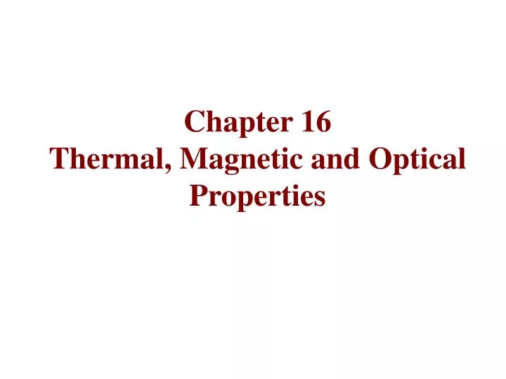 chapter 16 thermal magnetic and optical properties