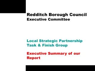 Redditch Borough Council Executive Committee Local Strategic Partnership Task &amp; Finish Group