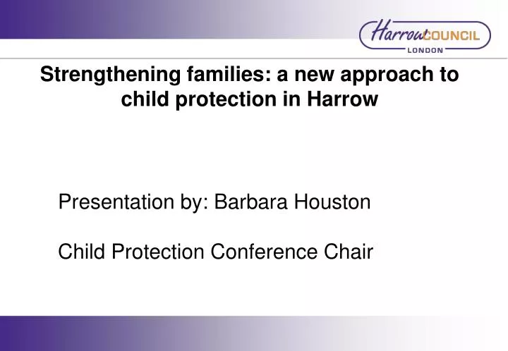 strengthening families a new approach to child protection in harrow