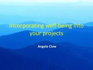 Incorporating well-being into your projects