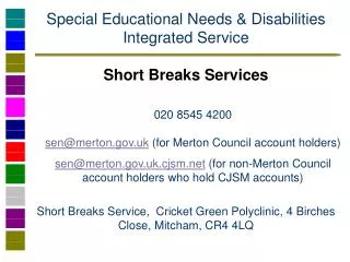 Special Educational Needs &amp; Disabilities Integrated Service Short Breaks Services