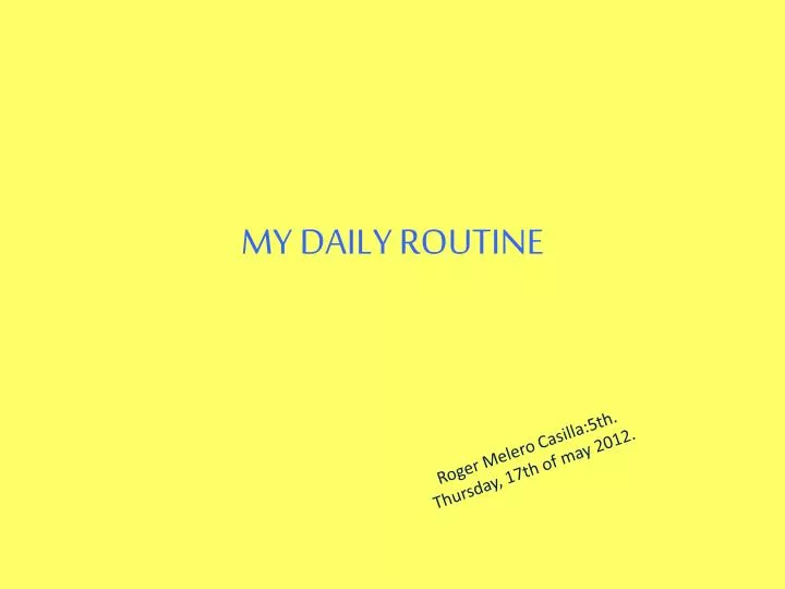 my daily routine