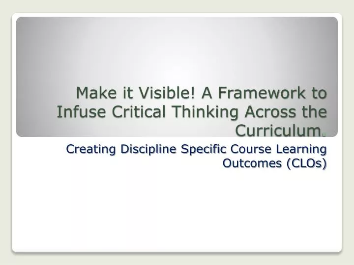 make it visible a framework to infuse critical thinking across the curriculum