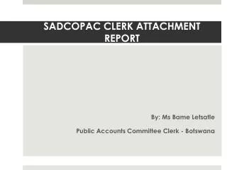 SADCOPAC CLERK ATTACHMENT REPORT
