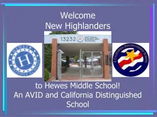 Welcome New Highlanders to Hewes Middle School! An AVID and California Distinguished School