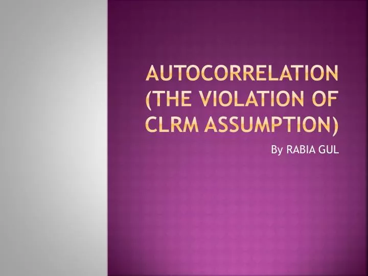 autocorrelation the violation of clrm assumption