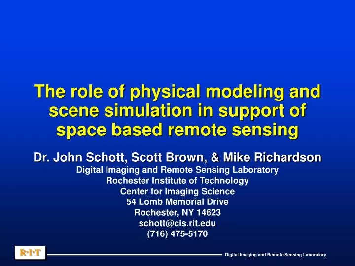 the role of physical modeling and scene simulation in support of space based remote sensing