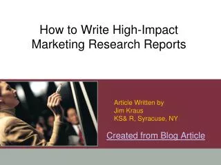 How to Write High-Impact Marketing Research Reports