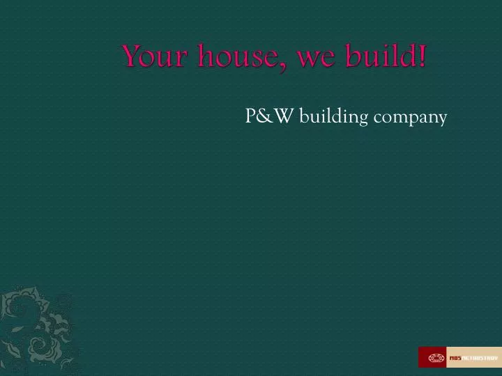 your house we build
