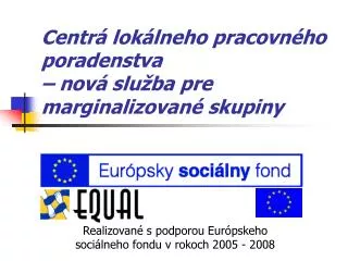 Centrá lokálneho pracovného poradenstva – nová služba pre marginalizované skupiny