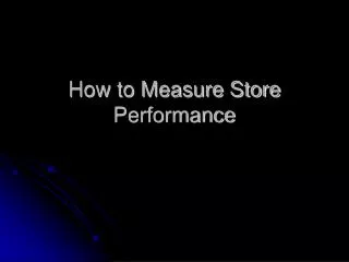 How to Measure Store Performance
