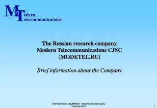 The Russian research company Modern Telecommunications CJSC (MODETEL.RU)
