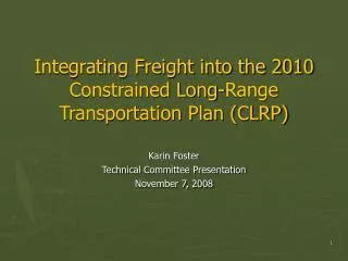 Integrating Freight into the 2010 Constrained Long-Range Transportation Plan (CLRP)
