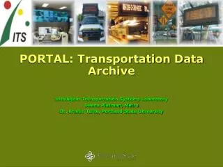 PORTAL: Transportation Data Archive Intelligent Transportation Systems Laboratory