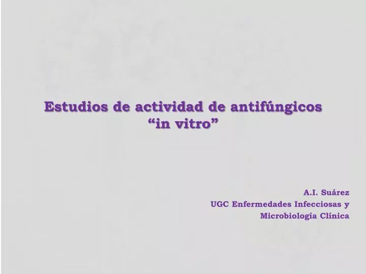 estudios de actividad de antif ngicos in vitro